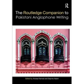 Routledge Companion to Pakistani Anglophone Writing