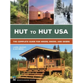 Hut to Hut USA: The Complete Guide for Hikers, Bikers, and Skiers