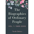 The Biographies of Ordinary People: Volume 1: 1989-2000