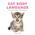 Cat Body Language: 100 Ways to Read Their Signals