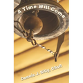 A Time Will Come