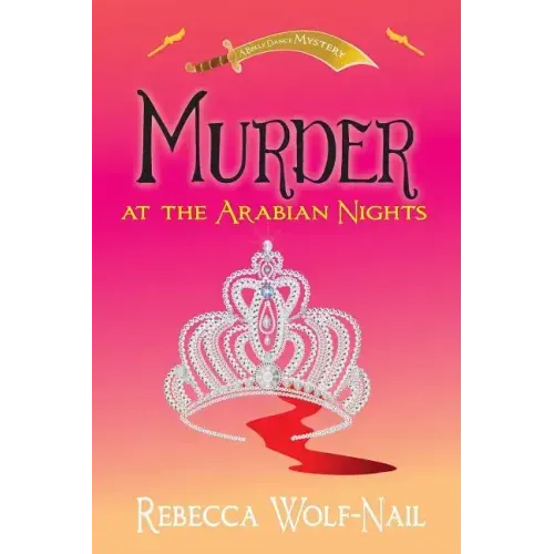 Murder at the Arabian Nights: A Belly Dance Mystery