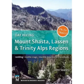 Day Hiking: Mount Shasta, Lassen & Trinity: Alps Regions, Redding, Castle Crags, Marble Mountains, Lava Beds