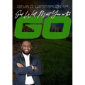 God Will Meet You in the Go