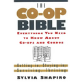 The Co-Op Bible: Everything You Need to Know about Co-Ops and Condos; Getting In, Staying In, Surviving, Thriving