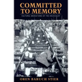 Committed to Memory: Cultural Mediations of the Holocaust