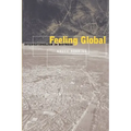Feeling Global: Internationalism in Distress