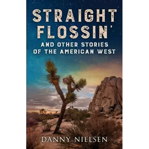 Straight Flossin' and Other Stories of the American West