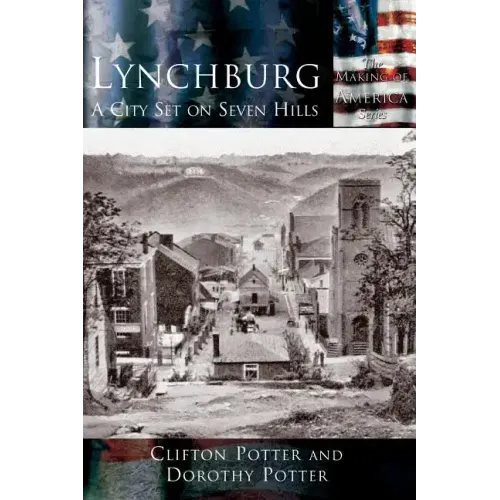 Lynchburg: A City Set on Seven Hills