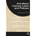 Anti-Black Literacy Laws and Policies