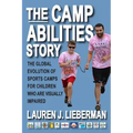 The Camp Abilities Story: The Global Evolution of Sports Camps for Children Who Are Visually Impaired