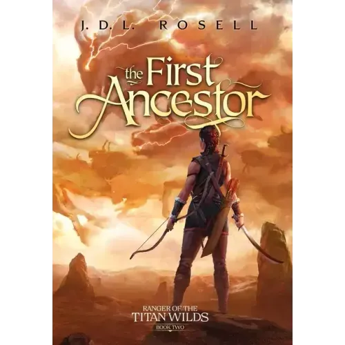 The First Ancestor: Ranger of the Titan Wilds, Book 2
