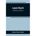 Leon Roch: A Romance, Volume II