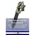 The Abney Level Handbook: How to Use the Topographic Abney Hand Level / Clinometer Tool - A Guide for the Experienced and Beginners, Complete wi