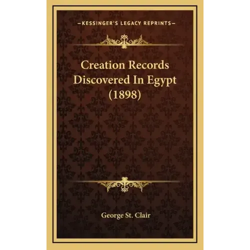 Creation Records Discovered In Egypt (1898)