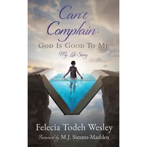 Can't Complain: God Is Good To Me: My Life Story