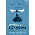 Spurgeon's Sorrows: Realistic Hope for Those Who Suffer from Depression