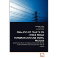 Analysis of Faults on Three Phase Transmission Line Using MATLAB