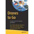 Drones to Go: A Crash Course for Scientists and Makers