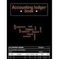 Accounting Ledger Book: A Complete Expense Tracker Notebook, Expense Ledger, Bookkeeping Record Book for Small Business or Personal Use - Ledg