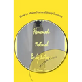 How to Make Natural Body Lotions