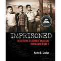 Imprisoned: The Betrayal of Japanese Americans During World War II
