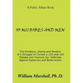 Of Microbes and Men: The Emotions, Drama and Mystery of a Struggle to Correct a 125-Year-Old Mistake and Improve Our Defenses Against Epide