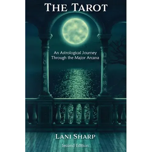 The TAROT An Astrological Journey Through the Major Arcana