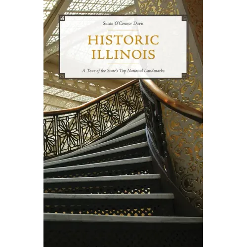 Historic Illinois: A Tour of the State's Top National Landmarks