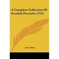 A Complete Collection of Scottish Proverbs (1721)