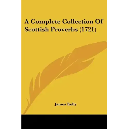 A Complete Collection of Scottish Proverbs (1721)