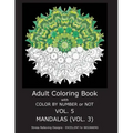 Adult Coloring Book With Color By Number or NOT - Mandalas Vol. 3