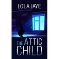 The Attic Child