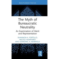 The Myth of Bureaucratic Neutrality: An Examination of Merit and Representation