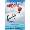 We've Come Undone