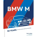 BMW M: 50 Years of the Ultimate Driving Machines