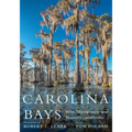 Carolina Bays: Wild, Mysterious, and Majestic Landforms