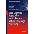 Deep Learning Approaches for Spoken and Natural Language Processing