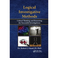 Logical Investigative Methods: Critical Thinking and Reasoning for Successful Investigations