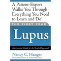 The First Year Lupus: An Essential Guide for the Newly Diagnosed