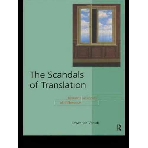 The Scandals of Translation: Towards an Ethics of Difference