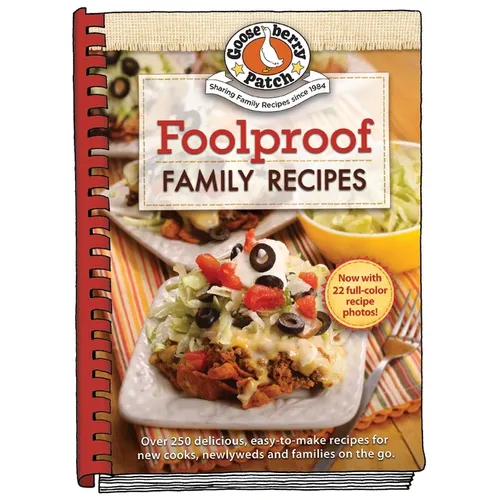 Foolproof Family Recipes: Easy-To-Make Recipes for New Cooks, Newlyweds and Families on the Go