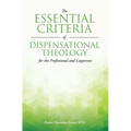 The Essential Criteria of Dispensational Theology for the Professional and Layperson