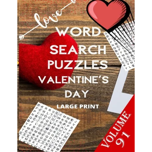 Love Word Search Puzzles Valentine's Day Large Print Volume 91: word search games for Adults, 8.5*11 large print word search books