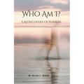 Who Am I?: A Rediscovery of Purpose