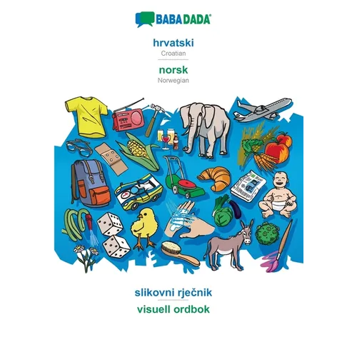 hrvatski - norsk (bokmål), slikovni rječnik: BABADADA Croatian - Norwegian (Bokmål), visual dictionary