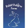Rabbit Pedigree Forms: Keep Records of your Bunnies' Family Trees with 30 Easy-to-Use Three Generation Pedigree Templates: Just Fill in the I