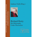 Richard Rorty: His Philosophy Under Discussion