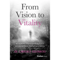 From Vision to Vitality: Building Transformative Healthcare Organizations