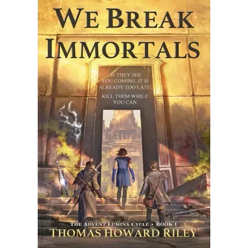 We Break Immortals